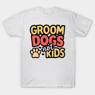 Groom dogs T-Shirt